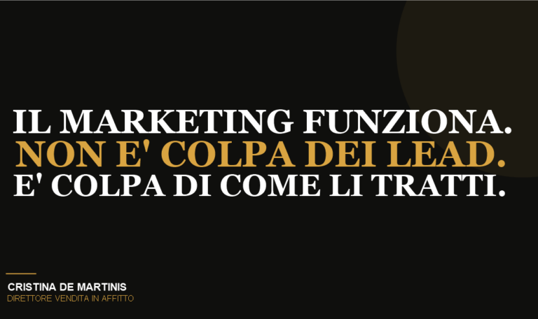 Marketing funziona ma non vendi abbastanza: non e colpa dei lead, e di come li tratti - Cristina De Martinis, Direttore Vendita in Affitto