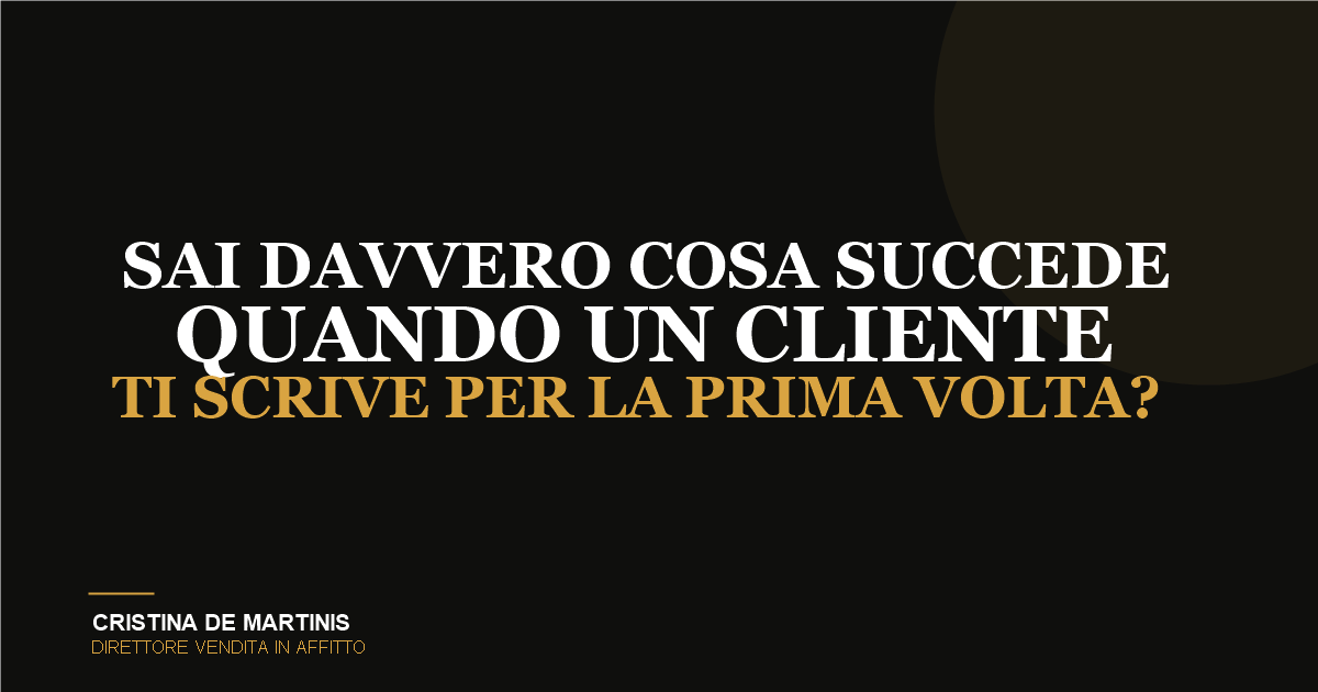 Mystery shopping B2B: sai davvero cosa succede quando un cliente ti contatta per la prima volta - Cristina De Martinis, Direttore Vendita in Affitto